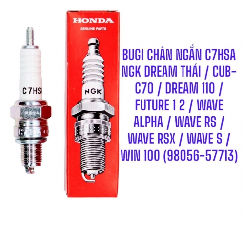 BUGI CHÂN NGẮN C7HSA NGK DREAM THÁI / CUB-C70 / DREAM 110 / FUTURE 1 2 / WAVE ALPHA / WAVE RS / WAVE RSX / WAVE S / WIN 100 (98056-57713)